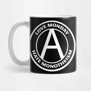 LOVE MONDAY, HATE MONOTHEISM Mug